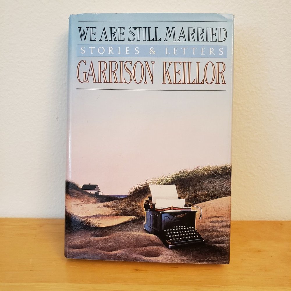 We Are Still Married: Stories & Letters by Garrison Keillor (hardcover)